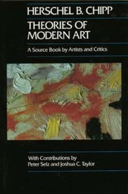 Theories of Modern Art: A Source Book by Artists and Critics