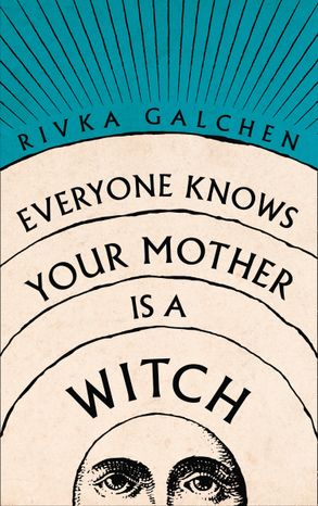 Everyone Knows Your Mother is a Witch