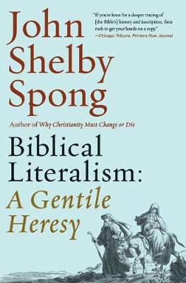 Biblical Literalism: A Gentile Heresy: A Journey into a New Christianity Through the Doorway of Matthew's Gospel