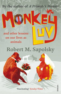 Monkeyluv: And Other Lessons in Our Lives as Animals