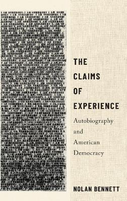 The Claims of Experience: Autobiography and American Democracy