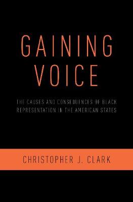 Gaining Voice: The Causes and Consequences of Black Representation in the American States