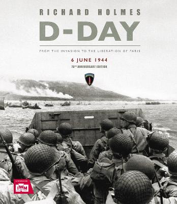 D-Day Remembered: From the Invasion to the Liberation of Paris