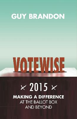 Votewise 2015: Helping Christians Engage With The Issues