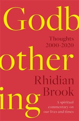 Godbothering: Thoughts, 2000-2020 - As heard on 'Thought for the Day' on BBC Radio 4