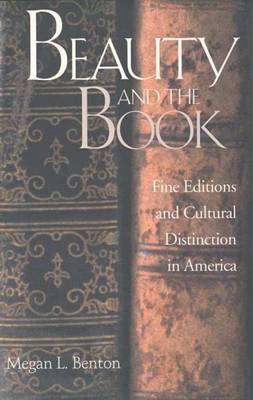 Beauty and the Book: Fine Editions and Cultural Distinction in America