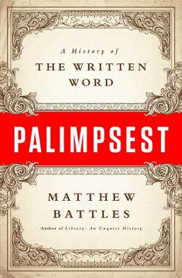 Palimpsest: A History of the Written Word