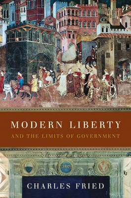 Modern Liberty: And the Limits of Government