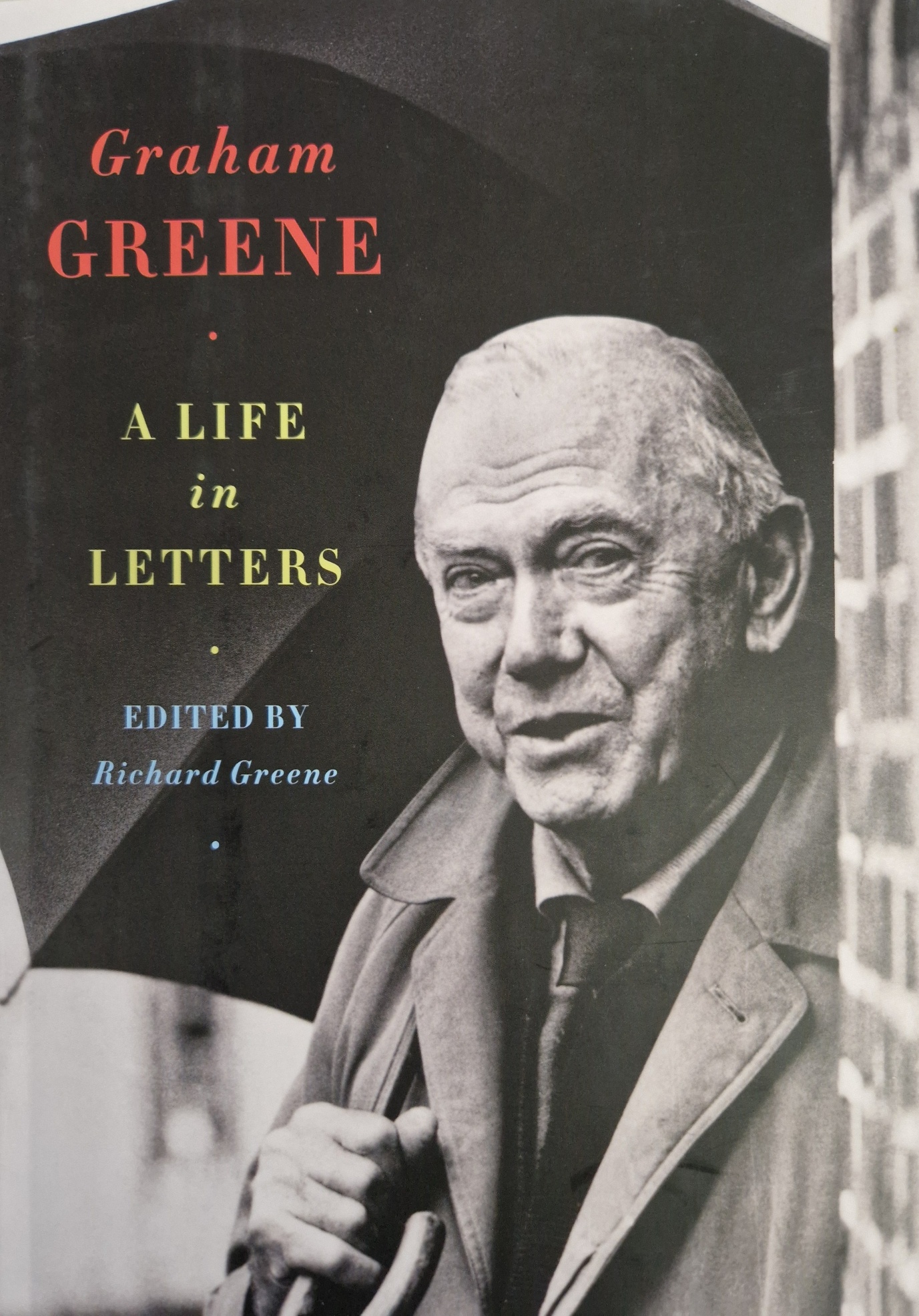 Graham Greene: A Life in Letters