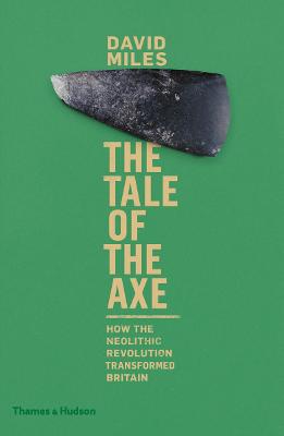 The Tale of the Axe: How the Neolithic Revolution Transformed Britain