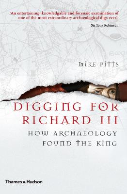 Digging for Richard III: How Archaeology Found the King