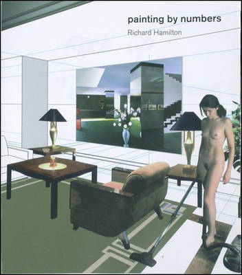 Richard Hamilton: Painting by Numbers