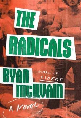 Radicals: A Novel