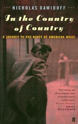 In the Country of Country: A Journey to the Roots of American Music