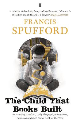 The Child that Books Built: 'A memoir about how and why we read as children.' NICK HORNBY