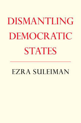 Dismantling Democratic States