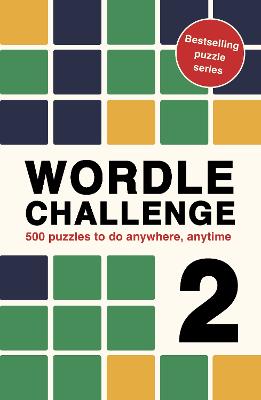 Wordle Challenge 2: 500 puzzles to do anywhere, anytime: Volume 5