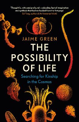 The Possibility of Life: Searching for Kinship in the Cosmos