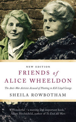 Friends of Alice Wheeldon: The Anti-War Activist Accused of Plotting to Kill Lloyd George