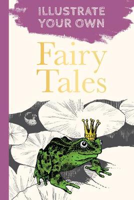 Fairy Tales: Illustrate Your Own