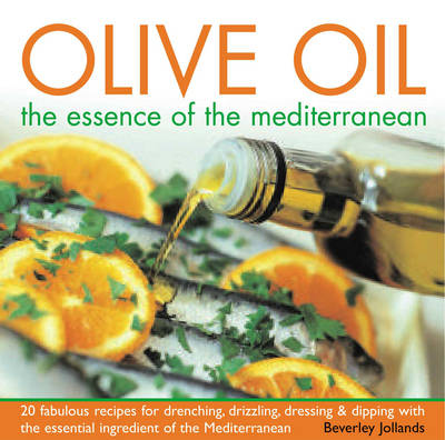 Olive Oil: The Essence of the Mediterranean