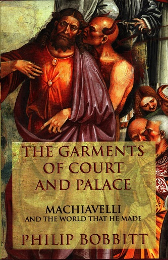 The Garments Of Court And Palace Machiavelli And The World That He Made