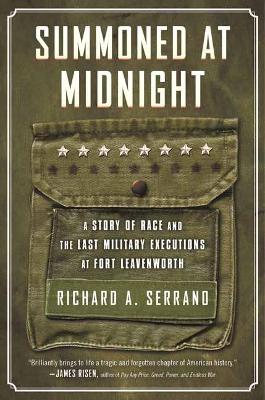 Summoned at Midnight: A Story of Race and the Last Military Executions at Fort Leavenworth