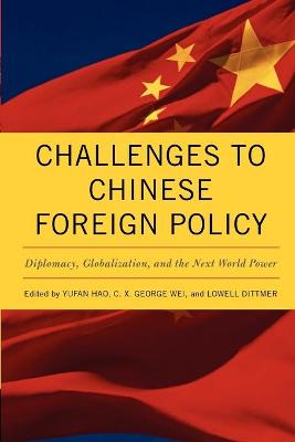 Challenges to Chinese Foreign Policy: Diplomacy, Globalization, and the Next World Power