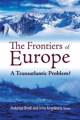 The Frontiers of Europe: A Transatlantic Problem?