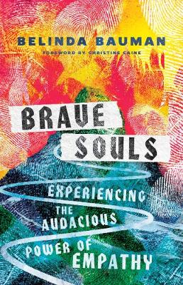 Brave Souls: Experiencing the Audacious Power of Empathy