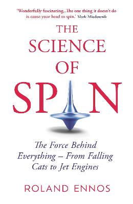 The Science of Spin: The Force Behind Everything - From Falling Cats to Jet Engines