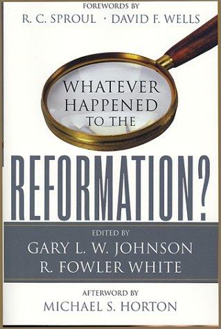 Whatever Happened to the Reformation