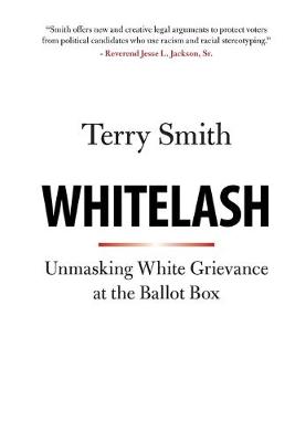 Whitelash: Unmasking White Grievance at the Ballot Box