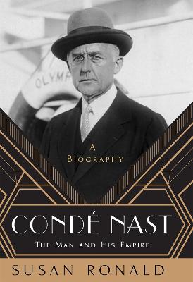 Conde Nast: The Man and His Empire - A Biography