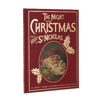 The Night Before Christmas or a Visit from St. Nicholas: A Charming Reproduction of an Antique Christmas Classic