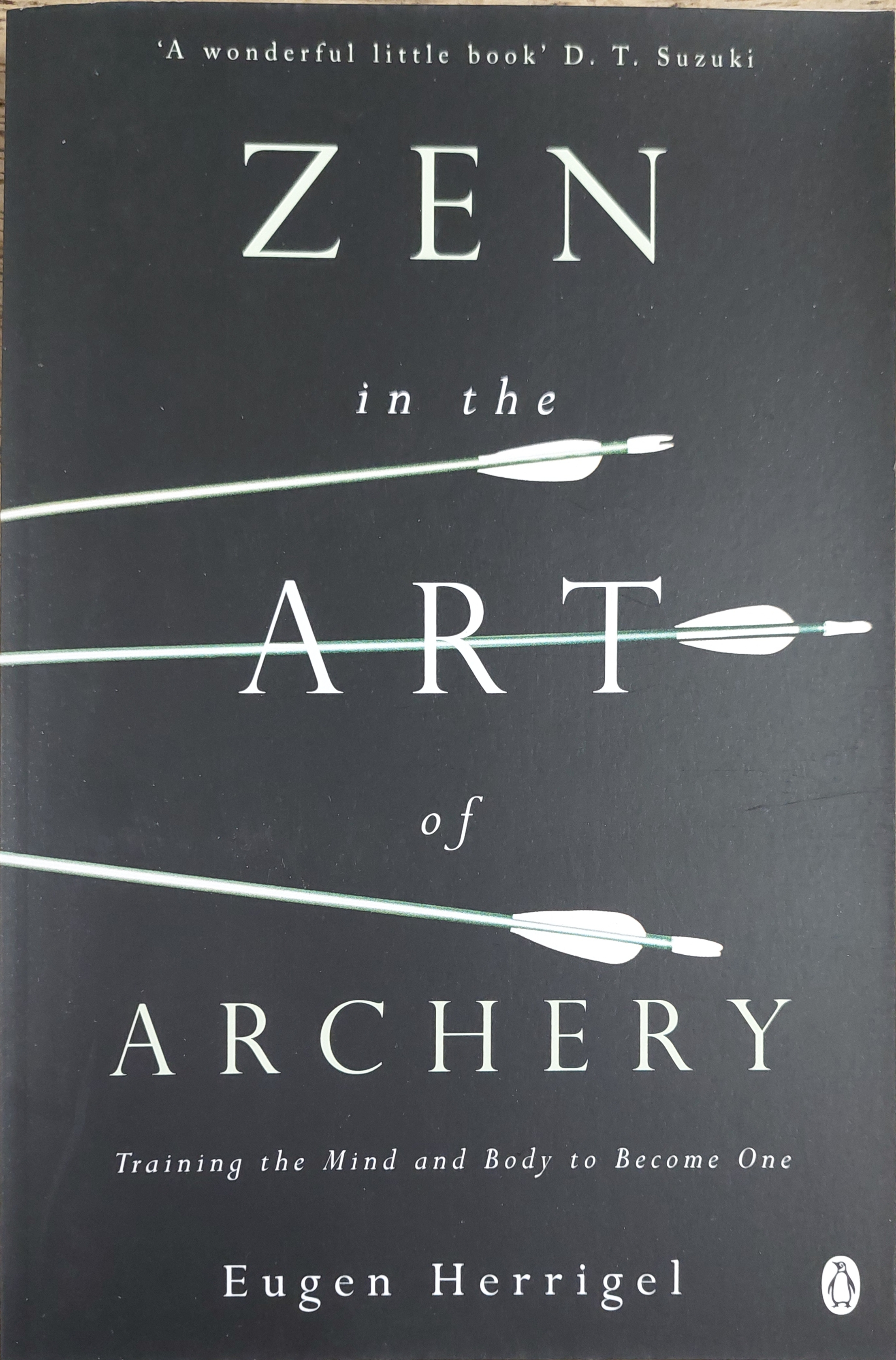 Zen in the Art of Archery: Training the Mind and Body to Become One