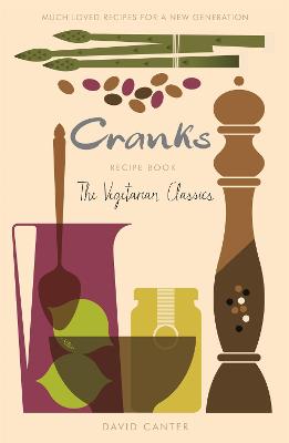 Cranks Recipe Book: The Vegetarian Classics