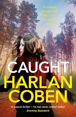 Caught: A gripping thriller from the #1 bestselling creator of hit Netflix show Fool Me Once