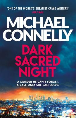 Dark Sacred Night: A Ballard and Bosch Thriller