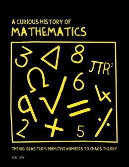 A Curious History of Mathematics