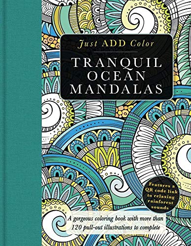 Tranquil Ocean Mandalas: A Gorgeous Coloring Book with More Than 120 Pull-Out Illustrations to Complete