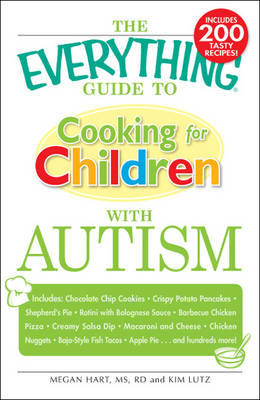 The ''Everything'' Guide to Cooking for Children with Autism