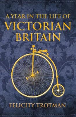 A Year in the Life of Victorian Britain