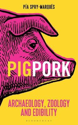 PIG/PORK: Archaeology, Zoology and Edibility