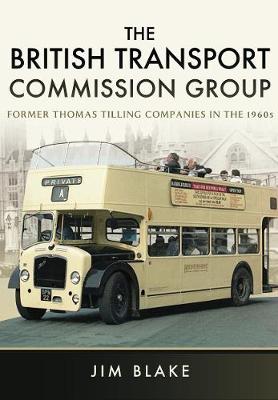 The British Transport Commission Group: Former Thomas Tilling Companies in the 1960s