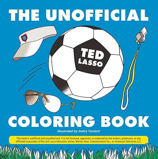 The Unofficial Ted Lasso Coloring Book