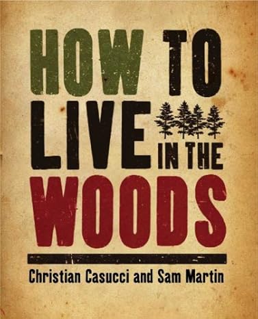 How to Live in the Woods