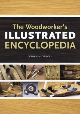 The Woodworker's Illustrated Encyclopedia