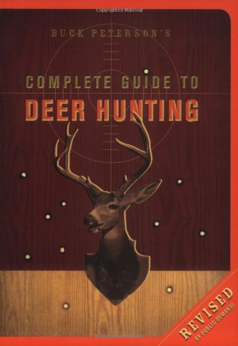 Buck Peterson's Complete Guide to Deer Hunting