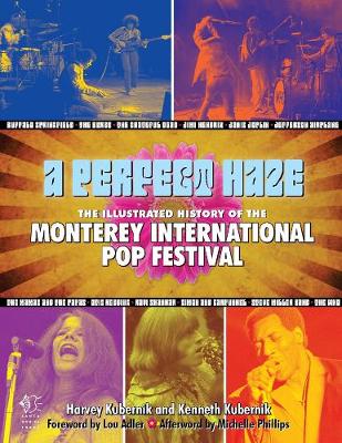 A Perfect Haze: The Illustrated History of the Monterey International Pop Festival